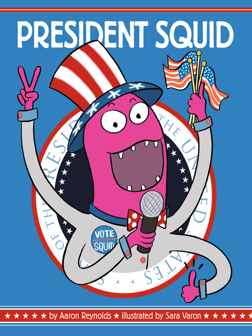 Title details for President Squid by Aaron Reynolds - Available